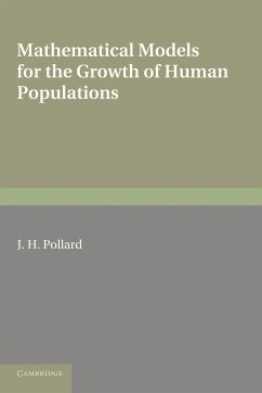 Mathematical Models for the Growth of Human Populations - Pollard, J. H.; Pollard, Carys Mary