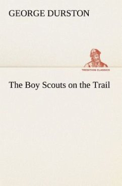 The Boy Scouts on the Trail - Durston, George