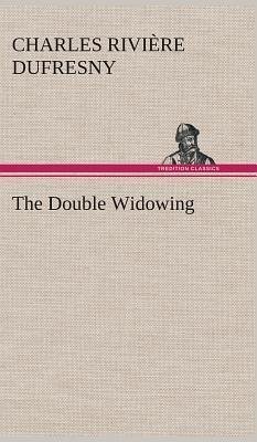 The Double Widowing - Dufresny, Charles Rivière