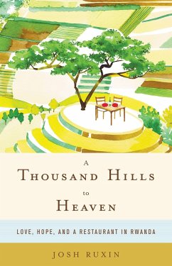 A Thousand Hills to Heaven - Ruxin, Josh