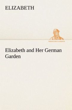 Elizabeth and Her German Garden - Elizabeth