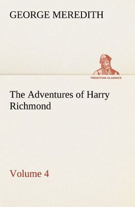 The Adventures of Harry Richmond - Volume 4 The Adventures of Harry Richmond - Volume 4
