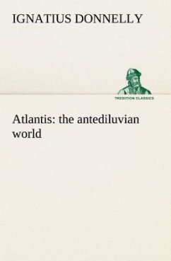 Atlantis : the antediluvian world - Donnelly, Ignatius