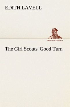 The Girl Scouts' Good Turn - Lavell, Edith