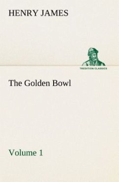 The Golden Bowl ¿ Volume 1 - James, Henry