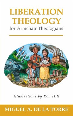 Liberation Theology for Armchair Theologians - De La Torre, Miguel A.
