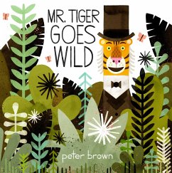 Mr. Tiger Goes Wild - Brown, Peter