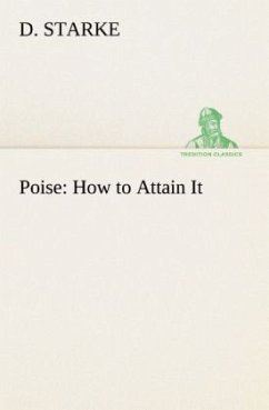 Poise: How to Attain It - Starke, D.