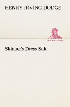 Skinner's Dress Suit - Dodge, Henry Irving