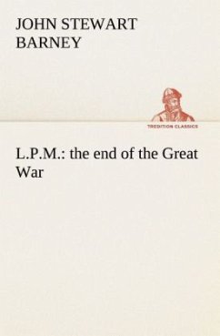 L.P.M. : the end of the Great War - Barney, John Stewart