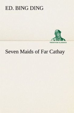 Seven Maids of Far Cathay - Bing Ding, Ed.