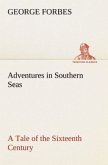 Adventures in Southern Seas A Tale of the Sixteenth Century