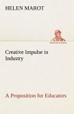 Creative Impulse in Industry A Proposition for Educators