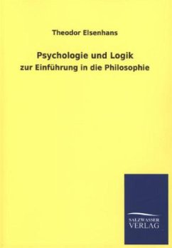 Psychologie und Logik - Elsenhans, Theodor