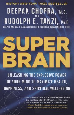 Super Brain: Unleashing the Explosive Power of Your Mind to Maximize Health, Happiness, and Spiritual Well-Being - Tanzi, Rudolph E.; Chopra, Deepak