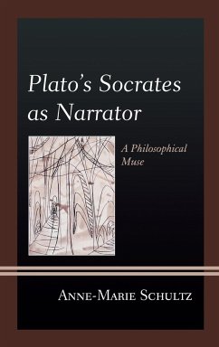 Plato's Socrates as Narrator - Schultz, Anne-Marie