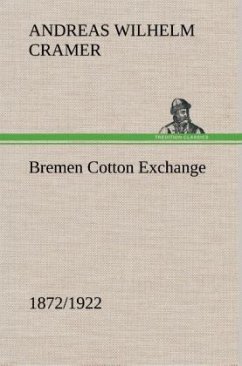 Bremen Cotton Exchange 1872/1922 - Cramer, Andreas Wilhelm