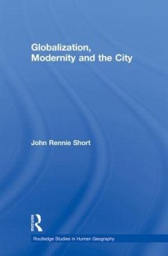 Globalization, Modernity and the City - Short, John Rennie