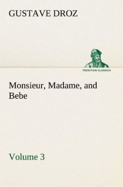 Monsieur, Madame, and Bebe ¿ Volume 03 - Droz, Gustave