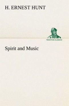 Spirit and Music - Hunt, H. Ernest