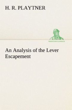 An Analysis of the Lever Escapement - Playtner, H. R.