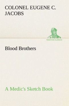 Blood Brothers A Medic's Sketch Book - Jacobs, Colonel Eugene C.