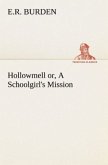 Hollowmell or, A Schoolgirl's Mission