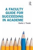 A Faculty Guide for Succeeding in Academe A Faculty Guide for Succeeding in Academe