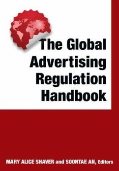 The Global Advertising Regulation Handbook - Shaver, Mary Alice; An, Soontae