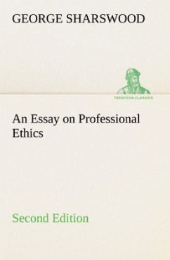 An Essay on Professional Ethics Second Edition - Sharswood, George