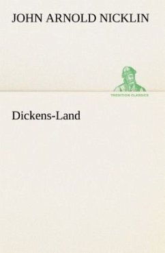 Dickens-Land - Nicklin, John Arnold