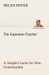 The Esperanto Teacher A Simple Course... - Bild 1