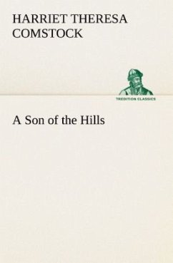 A Son of the Hills - Comstock, Harriet Theresa