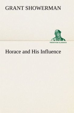 Horace and His Influence - Showerman, Grant