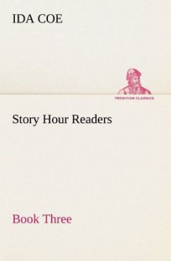 Story Hour Readers ¿ Book Three - Coe, Ida