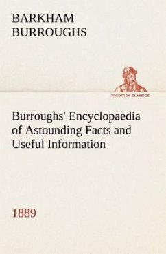 Burroughs' Encyclopaedia of Astounding Facts and Useful Information, 1889 - Burroughs, Barkham