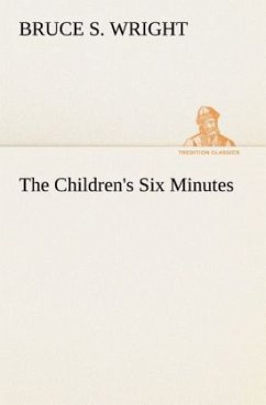 The Children's Six Minutes - Wright, Bruce S.