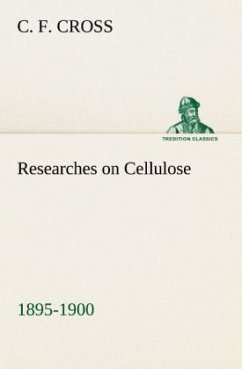 Researches on Cellulose 1895-1900 - Cross, C. F.