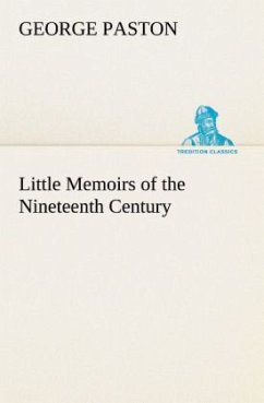 Little Memoirs of the Nineteenth Century - Paston, George