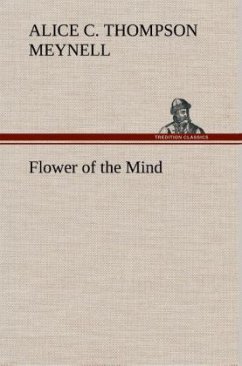 Flower of the Mind - Meynell, Alice Christiana Thompson