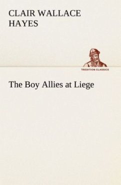 The Boy Allies at Liege - Hayes, Clair Wallace
