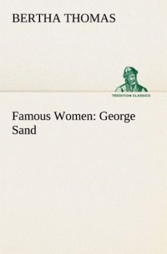 Famous Women: George Sand - Thomas, Bertha