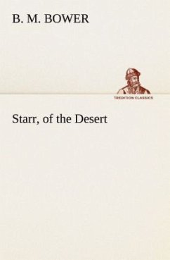 Starr, of the Desert - Bower, B. M.