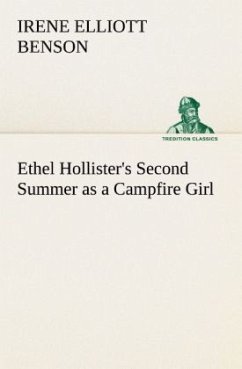 Ethel Hollister's Second Summer as a Campfire Girl - Benson, Irene Elliott