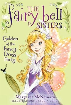 The Fairy Bell Sisters #3: Golden at the Fancy-Dress Party - Mcnamara, Margaret
