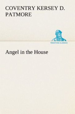 Angel in the House - Patmore, Coventry Kersey Dighton Angel in the House - Patmore, Coventry Kersey Dighton