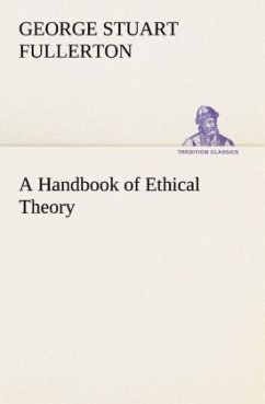 A Handbook of Ethical Theory - Fullerton, George Stuart