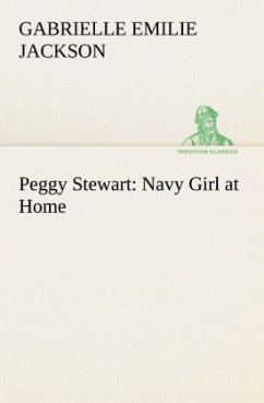 Peggy Stewart: Navy Girl at Home - Jackson, Gabrielle Emilie