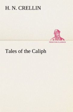 Tales of the Caliph - Crellin, H. N.