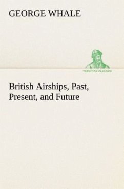 British Airships, Past, Present, and Future - Whale, George